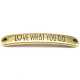 DQ tussenstuk antique goud quote Love what you do 7 x 40 mm (1 st.)