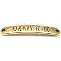 DQ tussenstuk antique goud quote Love what you do 7 x 40 mm (1 st.)